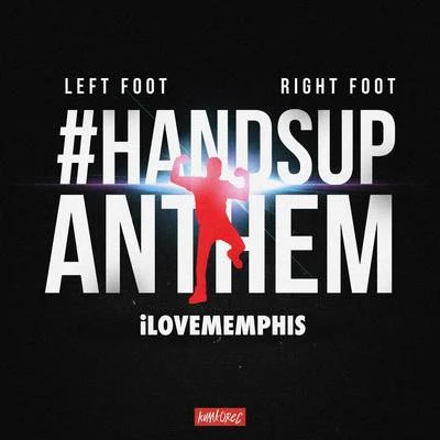 iLoveMemphis Left Foot, Right Foot (#HandsUpAnthem)