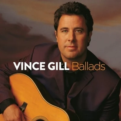 Ballads 专辑 Vince Gill