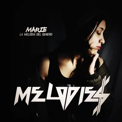 Melodies 专辑 El Joey/Marie La Melodia del Genero