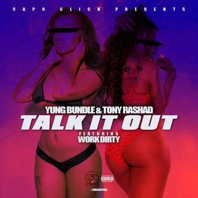 Talk It Out (feat. Work Dirty) 专辑 Yung Bundle/Work Dirty