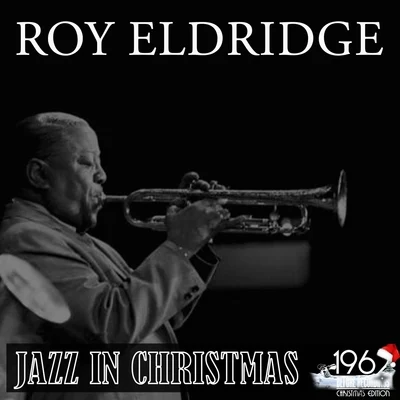 Jazz in Christmas 专辑 Gene Krupa & His Orchestra/Roy Eldridge/Roy Eldridge & His Orchestra