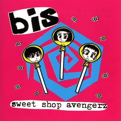 Sweet Shop Avengerz 专辑 Bis