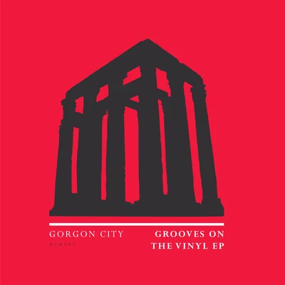 Grooves On The Vinyl - EP 专辑 Gorgon City