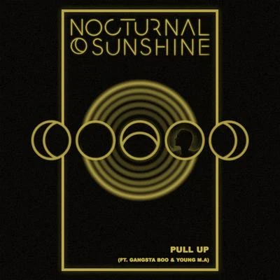 Nocturnal Sunshine Pull Up (feat. Young M.A & Gangsta Boo)