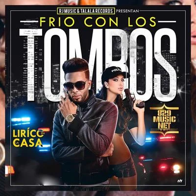 Frio Con los Tombos 專輯 Lirico En La Casa