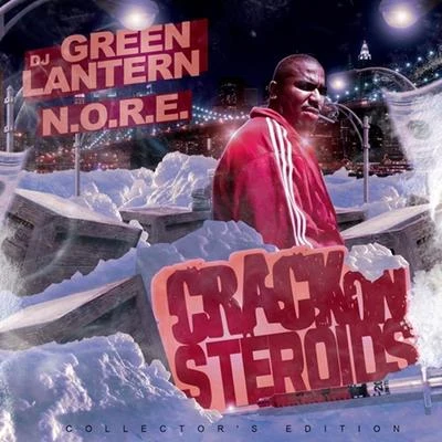 DJ Green Lantern Presents - Crack on Steroids 專輯 N.O.R.E.