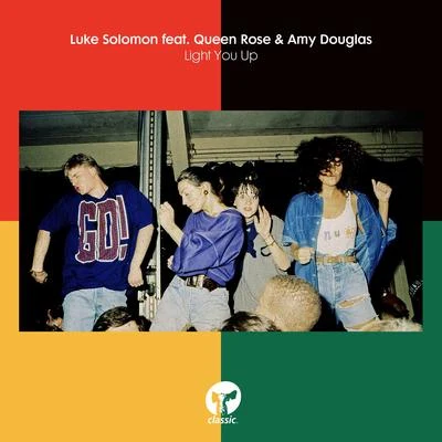 Light You Up (feat. Queen Rose & Amy Douglas) 專輯 Luke Solomon