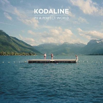 In A Perfect World (Deluxe) 專輯 Kodaline