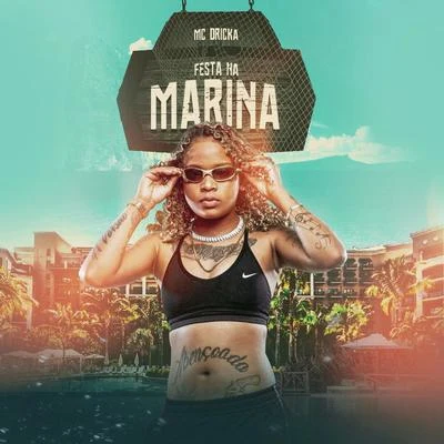 Festa na Marina 专辑 Tarik Lima/Mc Dricka/Dadá Boladão