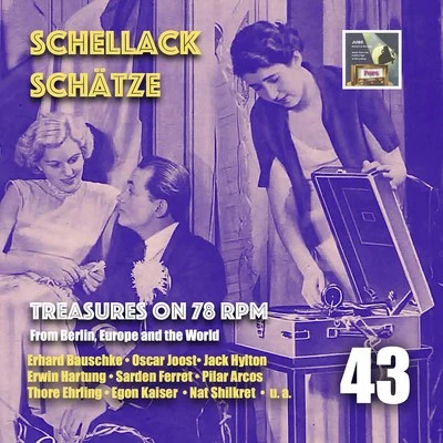 Schellack Schätze: Treasures on 78 RPM from Berlin, Europe and the World, Vol. 43 專輯 Oakley Holdeman/Bill Lawrence/James Whitcomp Riley/Morey Amsterdam/Bob Troup