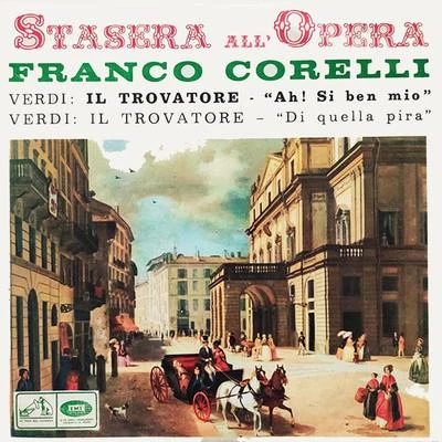 Stasera AllOpera Franco Corelli (Verdi Il Trovatore Ah! Si Ben Mio ,Di Quella Pira) 專輯 Franco Corelli