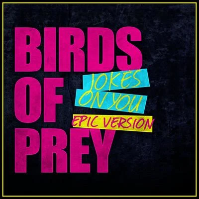 Jokes on You - Birds of Prey 专辑 L'Orchestra Cinematique