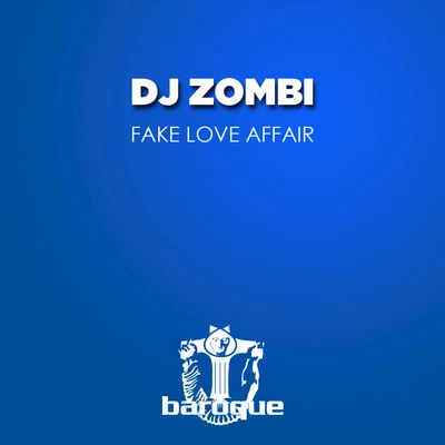 Fake Love Affair 专辑 DJ Zombi