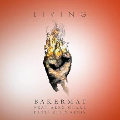 Living (Dante Klein Remix) 專輯 Bakermat