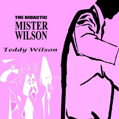 The Didactic Mr. Wilson 專輯 Teddy Wilson