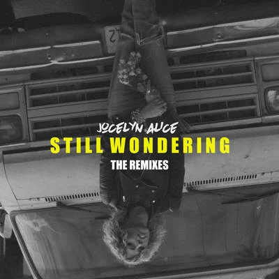 Jocelyn AliceBRKLYN Still Wondering (Remixes)