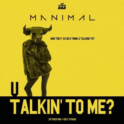 U Talkin To Me? 專輯 Manimal