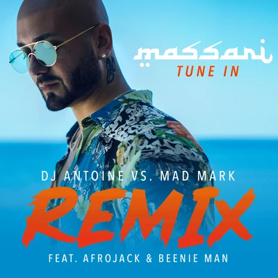 Massari Tune In (DJ Antoine vs. Mad Mark Remix)