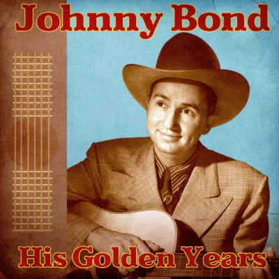 His Golden Years (Remastered) 專輯 Johnny Bond