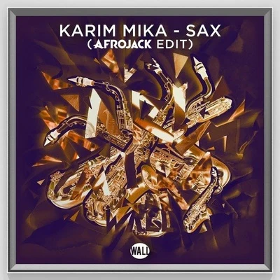 Sax (Afrojack Edit) 专辑 Karim Mika