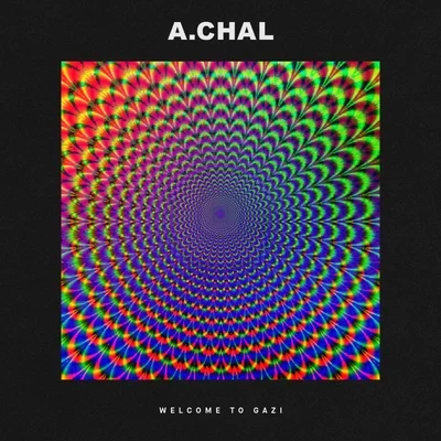 Welcome to GAZI 专辑 A.CHAL