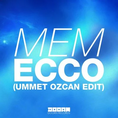 Ecco (Ummet Ozcan Edit) 专辑 MEM