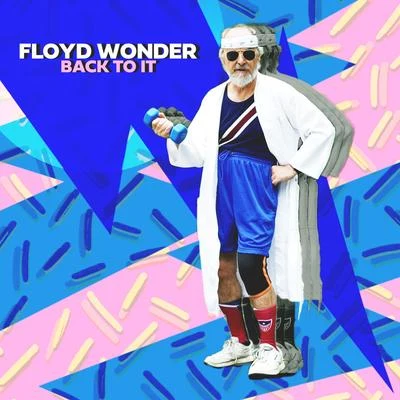 Back To It 专辑 FLOYD WONDER/Latroit