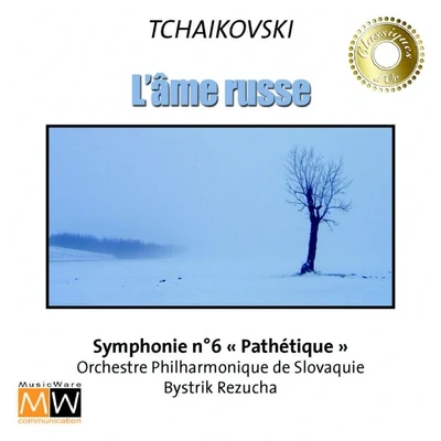 Tchaikovski: L&#x27;âme russe 专辑 Southwest German Radio Symphony Orchestra/Slovak National Philharmonic Orchestra/Bystrik Rezucha/László Somogyi/Daniel Wayenberg