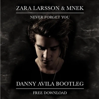 Never Forget You (Danny Avila Bootleg) 專輯 Danny Avila