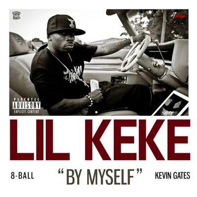 By Myself (feat. 8ball & Kevin Gates) - Single 專輯 Lil Keke