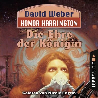 Die Ehre der Königin - Honor Harrington Teil 2 (Ungekürzt) 专辑 Philip Sklar/Arnold Eidus/George Ricci/Harry Shulman/Louis Spohr