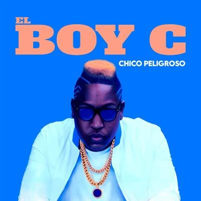 Chico Peligroso 专辑 El Boy C/EZ El Ezeta/Ñengo Flow/Gammy