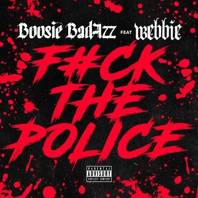 **** the Police (feat. Webbie) - Single 专辑 Boosie Badazz