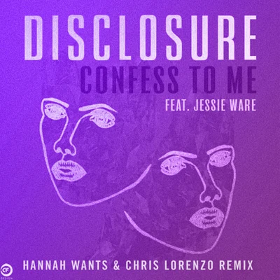 Confess To Me (Hannah Wants & Chris Lorenzo Remix) 專輯 Disclosure