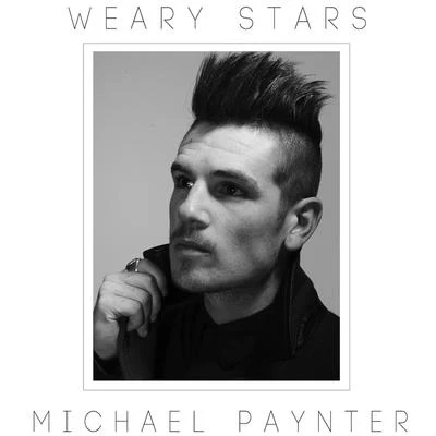 Michael Paynter Weary Stars (Digital Version)