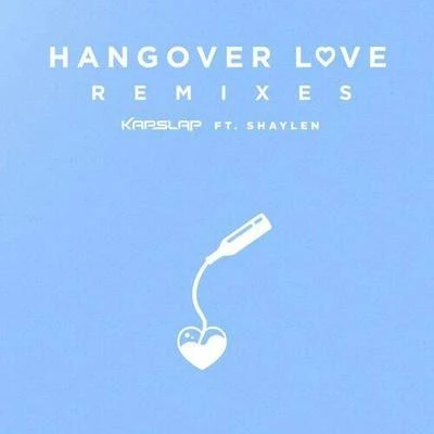 Hangover Love (Wild Cards Remix) 專輯 Kap Slap