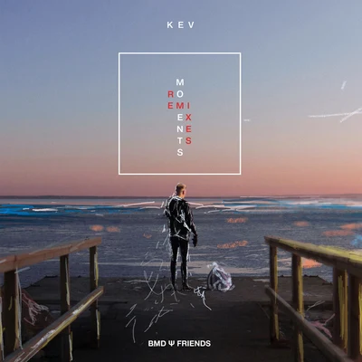 Moments (Remixes) 專輯 KEV