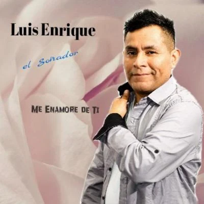 Me Enamore de Ti 专辑 Amaury Gutiérrez/Luis Enrique/Gian Marco