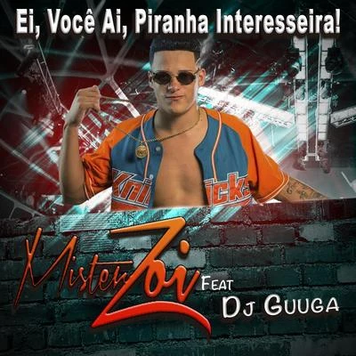 Ei, Você Ai, Piranha Interesseira! 專輯 Dj Guuga