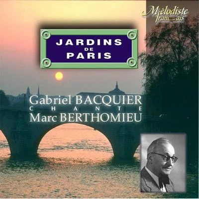 BERTHOMIEU, M.: Jardins de Paris (Les) (Gardens of Paris) (Bacquier) 专辑 Isabelle Andréani/Liliane Berton/Jean-Christophe Benoit/Gabriel Bacquier