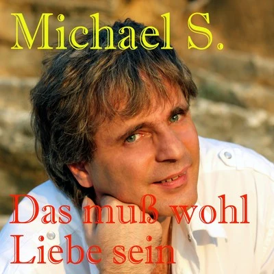 Das Muss Wohl Liebe Sein 專輯 Michael S./Morgan Page