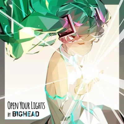 Open Your Lights (feat.Hatsune Miku) 專輯 Bighead