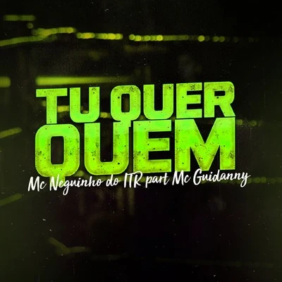 Tu Quer Quem 专辑 Mc Talibã/MC Guidanny