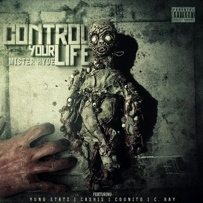 Control Your Life (feat. Yung Statz, Cashis, Cognito & C. Ray) 專輯 Cashis