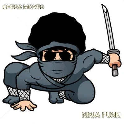 Ninja Funk 专辑 DJ Too Tuff/Chess Moves