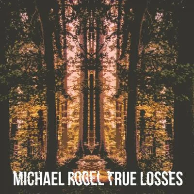 True Losses 专辑 Michael Rogel