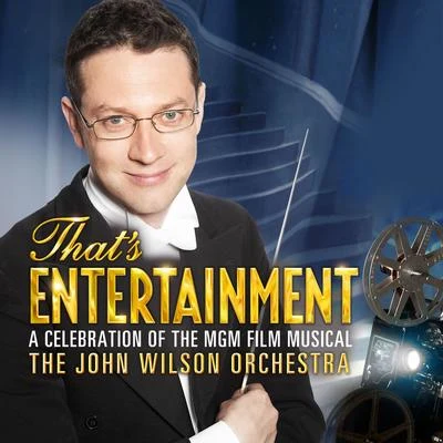 Thats Entertainment: A Celebration of the MGM Film Musical 專輯 John Wilson/BBC Philharmonic Orchestra