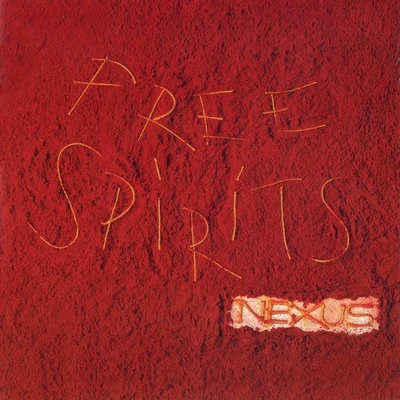 Free Spirits 專輯 Nexus/Tight/Skylark/ENKK