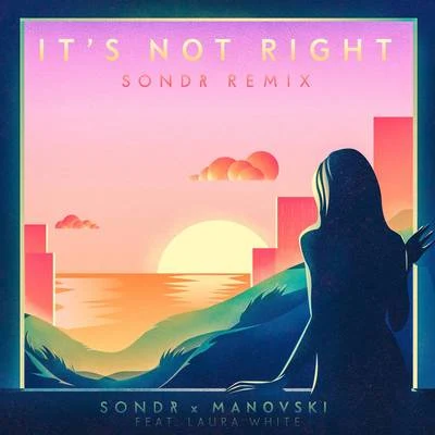 Its Not Right (Sondr Remix) 专辑 Sondr