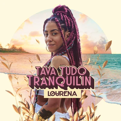 Tava Tudo Tranquilin 专辑 Lourena/Caio Passos/Dj Gusta